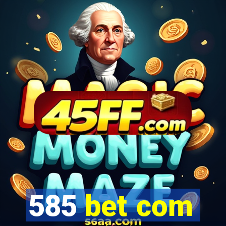 585 bet com